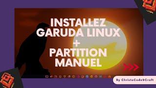 Garuda Linux Dr460nized | Installation correcte (pour système physique) | Partition manuel