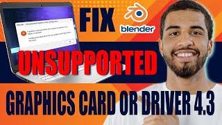 How to Fix Blender Unsupported Graphics Card or Driver 4.3 (2024)