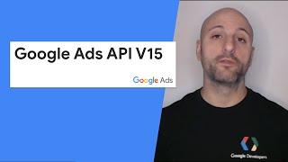 What’s new in Google Ads API v15