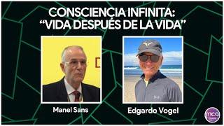 "CONSCIENCIA INFINITA...VIDA DESPUÉS DE LA VIDA"   Dr. Manel Sans