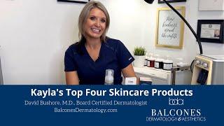 Top Four Skincare Products Recommended by Medical Aesthetician, Kayla, in Austin, Texas