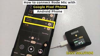 How to connect Rode Wireless mic with Google Pixel or Android phone || Easy solution