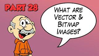 Part 28 - What are vector and bitmap images?