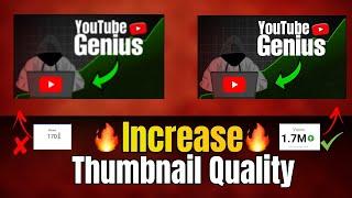 How To Increase Thumbnail Quality | Thumbnail Quality Decrease Problem Solution| Mr Editor |