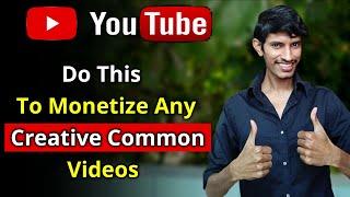 How To Monetize Creative Common Videos YouTube Channel | Do This To Monetize Creative Common Videos