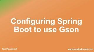 Configuring Spring Boot to use Gson instead of Jackson