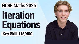 Iteration Equations | GCSE Maths 2025 | 115/400