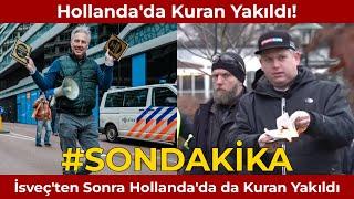 #sondakika Hollanda'da Kuran Yakıldı! İsveç'ten Sonra Hollanda'da da Kuran Yakıldı