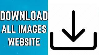 How To Download ALL IMAGES From A Website At Once (Laptop/PC)