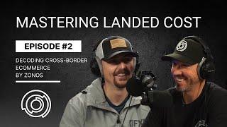 Mastering landed cost and cross-border pitfalls | Decoding Cross-Border Ecommerce | Episode #2