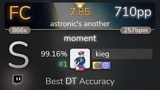 [Live] kieg | vierre cloud - moment [astronic's another] +HDDT 99.16% {#1 710pp FC} - osu!