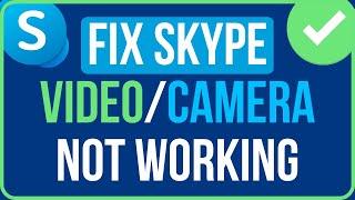 SKYPE VIDEO CALL NOT WORKING FIX (2023) | How to Fix Skype Camera Not Working