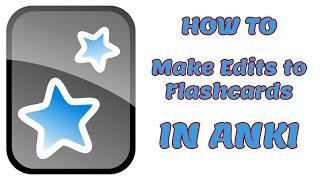 How to Make Edits and Changes to Your Flashcards in Anki
