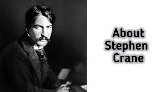 About Stephen Crane | Literature