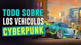 Los VEHICULOS EXPLICADOS de CYBERPUNK 2077  Coches, Motos, Personalizacion y MAS!