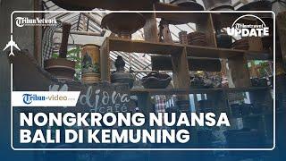  TRIBUN TRAVEL UPDATE: Menikmati Sore dengan Suasana Jawa dan Bali di Medjora Cafe