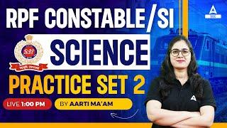 RPF New Vacancy 2024 | RPF SI Constable Science by Arti Mam | Practice Set-2