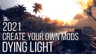 How to CREATE MODS for Dying Light on PC 2023