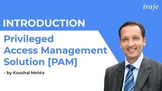 Introduction to Privileged Access Management [PAM] Solution