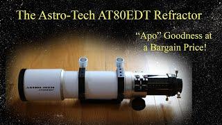 The Astro-Tech AT80EDT - A Fine Triplet Apo Refractor at an Attractive Price!