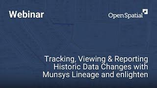 Tracking, Viewing & Reporting Historic Data Changes with Munsys Lineage and enlighten