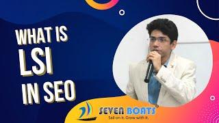 What is LSI (Latent Semantic Indexing) | LSI Keywords | SEO Course | Seven Boats