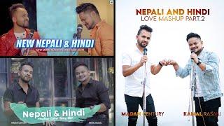 HINDI & NEPALI ALL MASHUP COLLECTION || MADAN CENTURY  || KAMAL RASAILI   || 2021