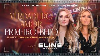 Verdadeiro Amor | Primeiro Beijo - Eline Martins, Walkiria Santos - DVD #UmAmorDeCinema [2024]