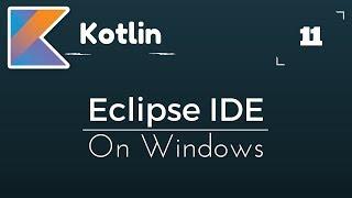 Kotlin Tutorial # 11 | Install Eclipse IDE on Windows