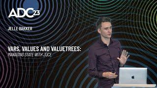 Vars, Values and ValueTrees: State Management in JUCE - Jelle Bakker - ADC23