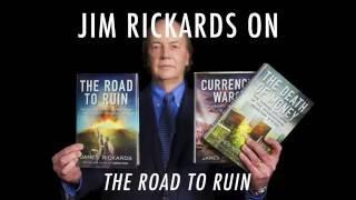 James Rickards | THE ROAD TO RUIN | Is Here!
