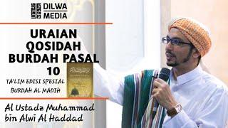 Uraian Qosidah Burdah Pasal 10 - Al Ustadz Muhammad bin Alwi Al Haddad