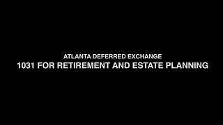 1031 Exchange - 1031 For Retirement and Estate Planning