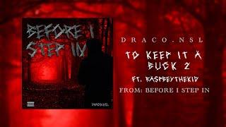 Draco.NSL - To Keep It A Buck 2 Ft. RaspbeyTheKid (Prod.GuyBeats) [Official Audio]