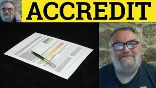  Accredit Meaning - Accredited Examples - Accreditation Definition - Formal Vocabulary - Accredited