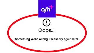 How To Fix OSN+ Oops Something Went Wrong Please Try Again Later Error