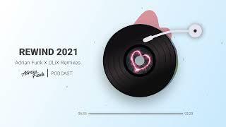 ADRIAN FUNK - PODCAST | Adrian Funk X OLiX Remixes [REWIND 2021]
