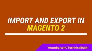 Import and export in magento 2