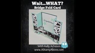 Bridge Card - Fun Fold!