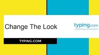 #7 Change The Look | #Typing.Com #OnlineApps