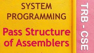 SYSTEM PROGRAMMING 2 | Pass Structure of Assemblers | TRB Polytechnic CSE|Assembler in Tamil|TRB CSE