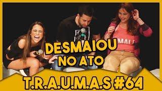 T.R.A.U.M.A.S. #64 - QUAL SEU SIGNO? | BRUNA CARVALHO, EX CHIQUITITA  (São Paulo, SP)