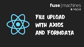 ReactJS - Uploading Files with Axios and FormData