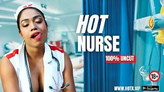 HOT NURSE | Uncut #webseries #medicine  HotX VIP Originals  OTT | Streaming Now