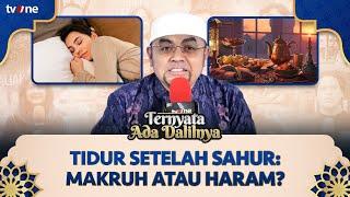 Habis Sahur Langsung Tidur, Emang Boleh? | TAD 11