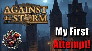 Let's Try: Against The Storm | First Settlement!