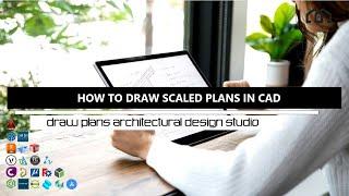 How To DRAW SCALED PLANS IN CAD - CAD Courses Online CAD Training CAD Use CAD Like a PRO