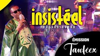 Youssou Ndour - INSISTÉEL - "EMISSION TAWFEEX