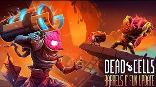 ОБНОВЛЕНИЕ "THE BARRELS O' FUN" УЖЕ ЗДЕСЬ !  - DEAD CELLS СТРИМ