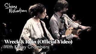 Shane Nicholson & Kasey Chambers - Wreck & Ruin (Official Video)